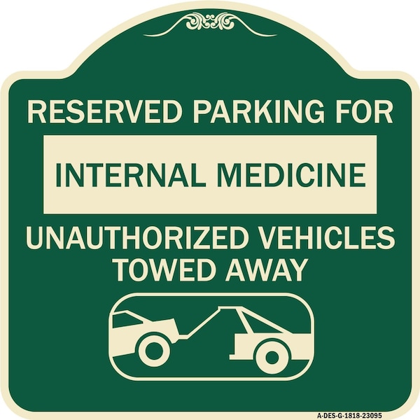 Reserved Parking for Internal Medicine Unauthorized Vehicles Towed Away Aluminum, A-DES-G-1818-23095
